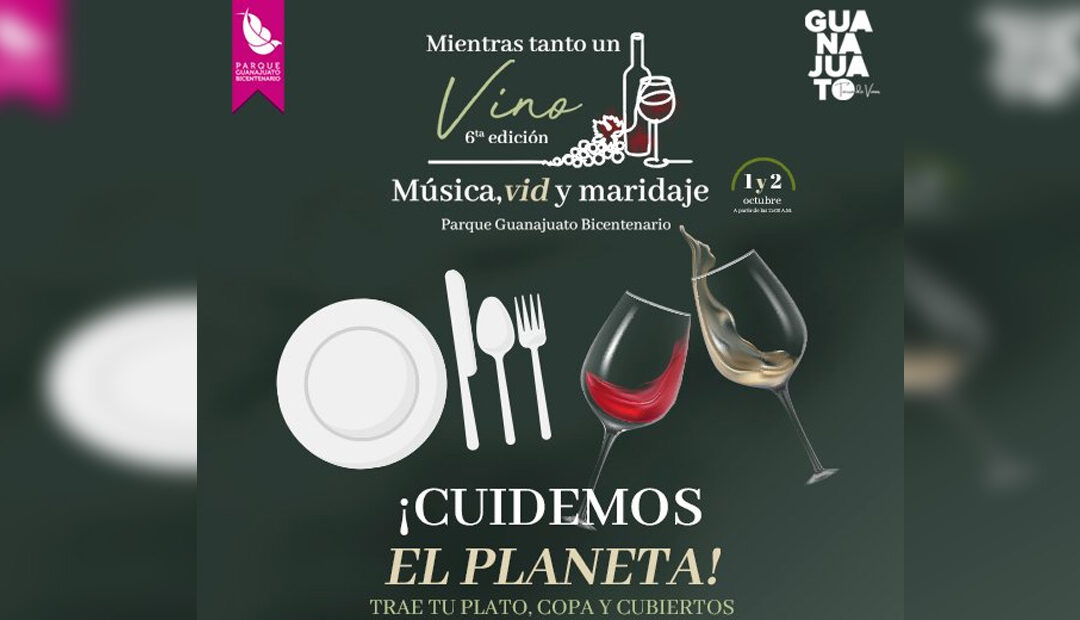 Viñedos de Guanajuato se reúnen en la 6ta. edición “Mientras tanto un vino”