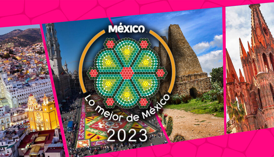 Nominan en seis categorías al estado de Guanajuato en los premios ‘Lo Mejor de México 2023’ de la revista México Desconocido