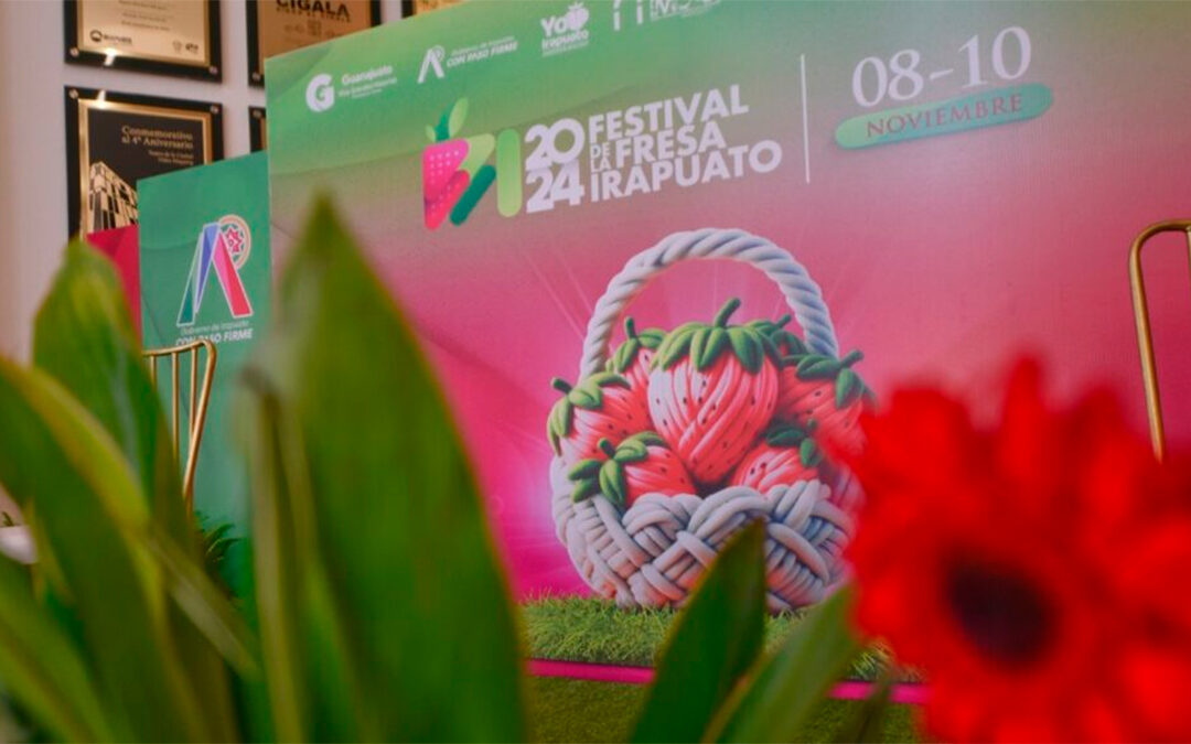 Irapuato se prepara para la doceava edición del Festival de la Fresa del 8 al 10 de noviembre