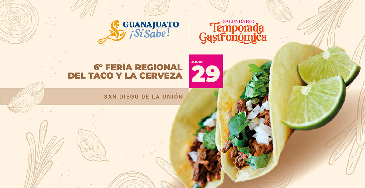 San Diego de la Unión: Regresa la Feria Regional del Taco y la Cerveza
