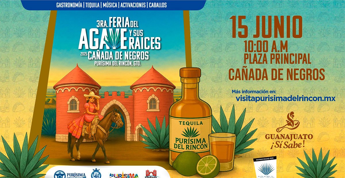 Purísima del Rincón: regresa la Feria del Agave y Sus Raíces 2025