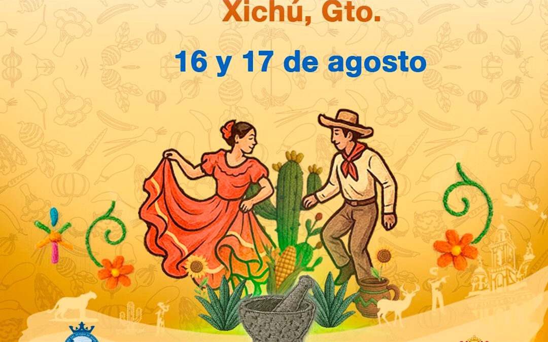 🌄Xichú 2025: Fiesta de Tradiciones, Sabores y Aventura en la Sierra Gorda