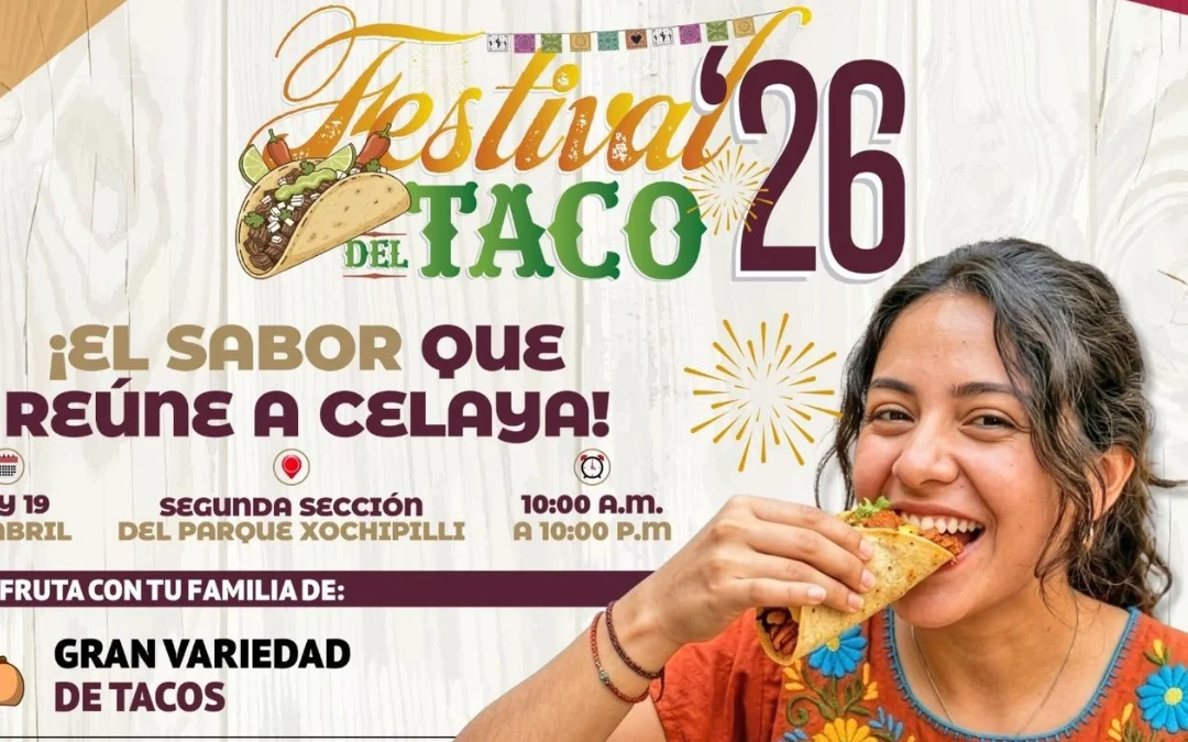 Celaya se llena de sabor con el Festival del Taco 2026 en el Parque Xochipilli