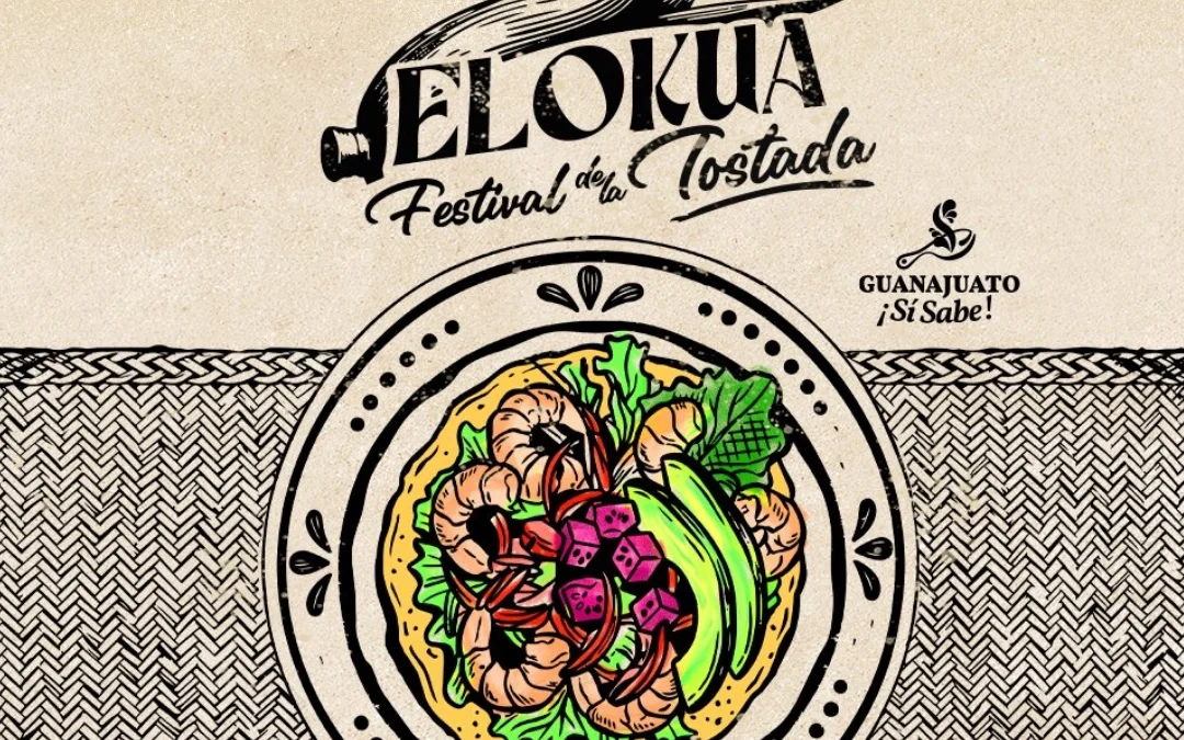 Yuriria celebra el sabor de Guanajuato con la sexta edición de Elokua, Festival de la Tostada